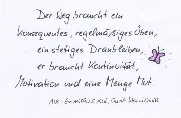 es-braucht-mut-web Der Weg braucht konsequentes Üben, ein stetiges Dranbleiben, er braucht Kontinuität, Motivation und eine Menge Mut.